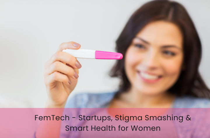 FemTech Revolution in India: Startups, Stigma Smashing & Smart Health for Women